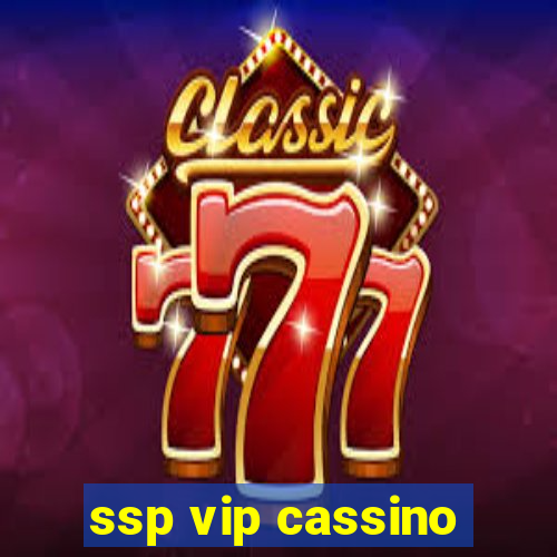 ssp vip cassino